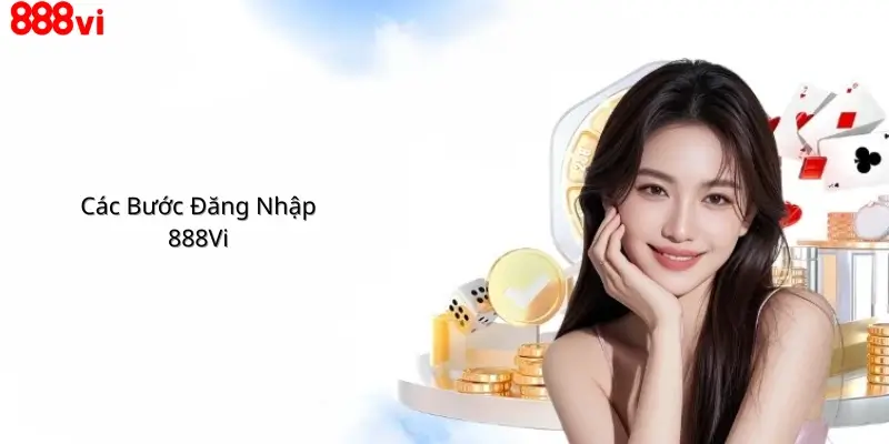 Các Bước Đăng Nhập 888Vi