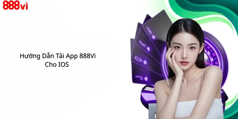 Hướng Dẫn Tải App 888Vi Cho IOS