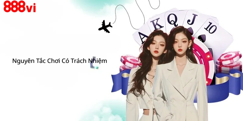 Nguyên Tắc Chơi Có Trách Nhiệm 