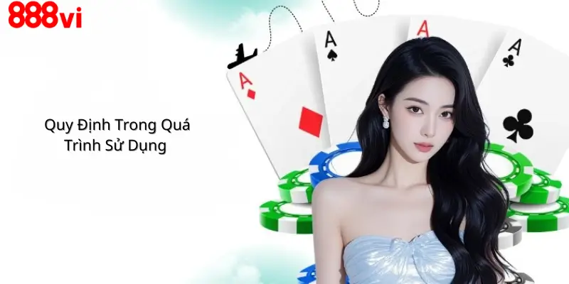 Quy Định Trong Quá Trình Sử Dụng 