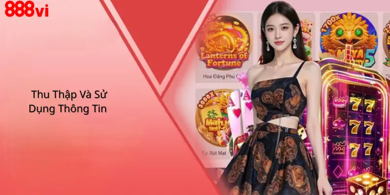 Thu Thập Và Sử Dụng Thông Tin 