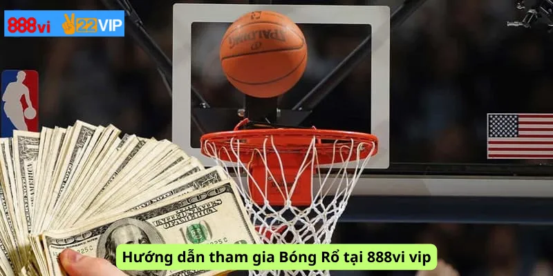 Hướng dẫn tham gia Bóng Rổ tại 888vi vip