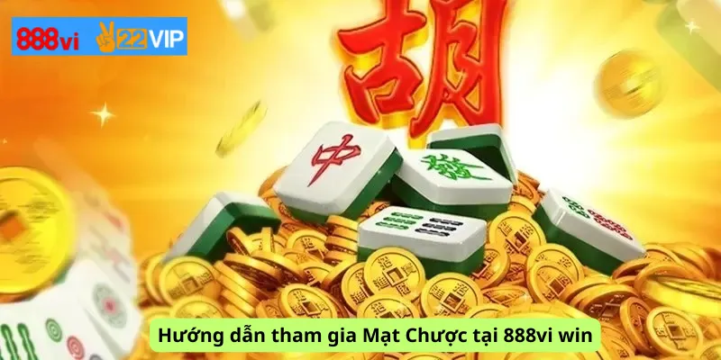 Hướng dẫn tham gia Mạt Chược tại 888vi win